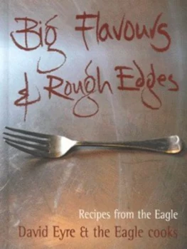 Image of Big Flavours and Rough Edges by David Eyre and Jason Lowe and Chlo Cheese Hardback