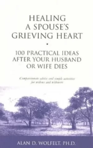 Image of Healing a spouses grieving heart by Alan Wolfelt
