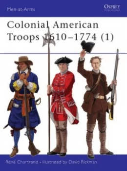 Image of Colonial American Troops 1610-1774. 1 by Rene Chartrand Paperback