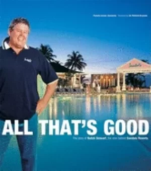 Image of all thats good the story of butch stewart the man behind sandals resorts