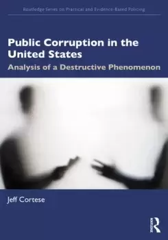 Image of Public Corruption in the United States Analysis of a Destructive Phenomenon