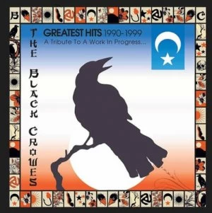 image of Greatest Hits 1990-1999 A Tribute to a Work in Progress by The Black Crowes CD Album