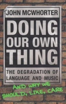 Image of Doing Our Own Thing by John H Mcwhorter Hardback