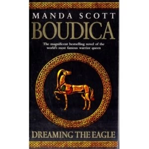 Image of Boudica: Dreaming The Eagle: Boudica 1 by Manda Scott (Paperback, 2004)