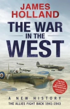 Image of The War in the West Volume 2 the Allies Fight Back 1941-43 by James Holland Book