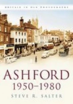 Image of Ashford 1950-1980 by Steve R Salter Paperback
