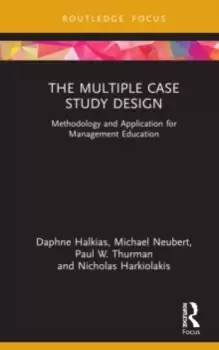 Image of The Multiple Case Study Design : Methodology and Application for Management Education