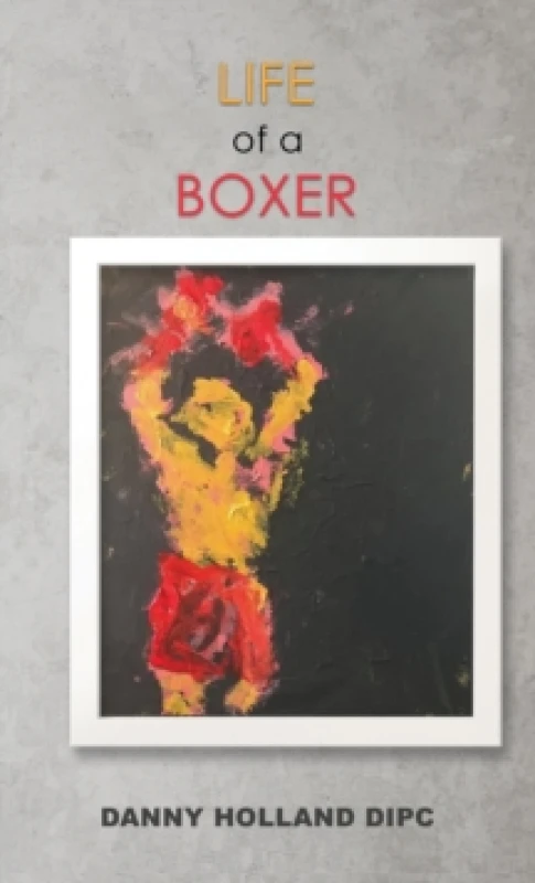 Image of Life of a Boxer. Paperback. By Danny Holland Books