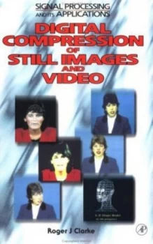 Image of Digital Compression of Still Images and Video by Roger J. Clarke Hardback