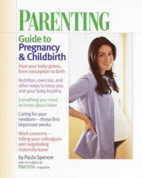 Image of Parenting Guide to Pregnancy and Childbirth by Paula Spencer Paperback