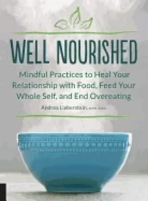Image of well nourished mindful practices to heal your relationship with food feed y
