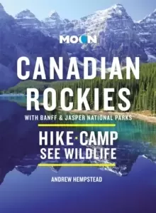 Image of Moon Canadian Rockies: With Banff & Jasper National Parks (Eleventh Edition) : Scenic Drives, Wildlife, Hiking & Skiing