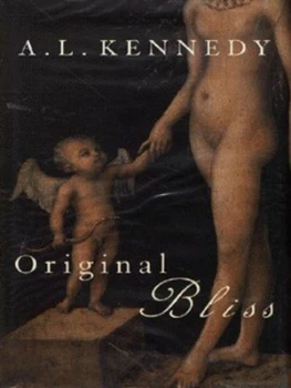 Image of Original Bliss by A. L Kennedy Hardback