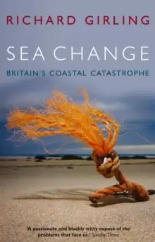 Image of Sea Change : Britains Coastal Catastrophe