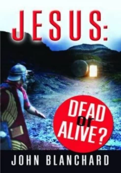 Image of Jesus Dead or Alive by John Blanchard Paperback