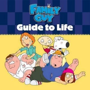 Image of Family Guy Guide to Life Hardback