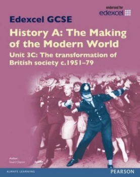 Image of Edexcel Gcse History a Unit 3c the Transformation of British Socity C1951-79 by Stuart Clayton Paperback