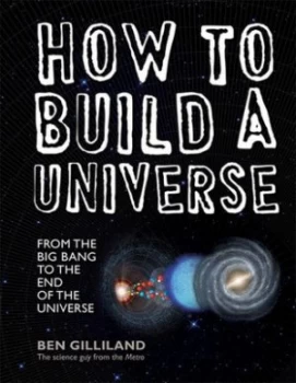 Image of How to Build a Universe by Ben Gilliland Hardback