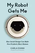 Image of my robot gets me how social design can make new products more human