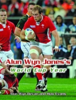 Image of Alun Wyn Joness World Cup Year by Alun Wyn Jones and Alun Wyn Bevan and Huw Evans Hardback