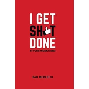 Image of I Get Sh*t Done: My F*cking Awesome Planner by Dan Meredith (Hardback, 2016)
