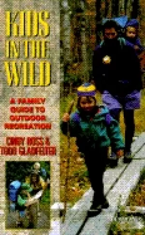 Image of kids in the wild a family guide to outdoor recreation