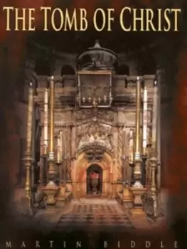 Image of The tomb of Christ by Martin Biddle