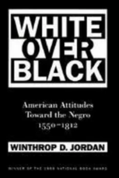 Image of White Over Black by Winthrop D Jordan and Va. Omohundro Institute of Early American History and Culture Paperback