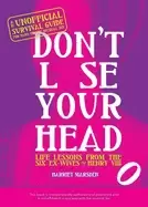 Image of dont lose your head life lessons from the six ex wives of henry viii
