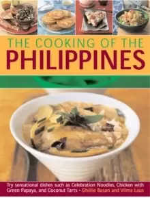 Image of The Cooking of the Philippines : Classic Filipino Recipes Made Easy, with 70 Authentic Traditonal Dishes Shown Step by Step in More Than 400 Beautiful