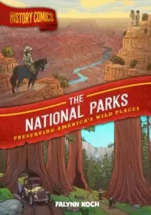 Image of History Comics: The National Parks : Preserving America's Wild Places