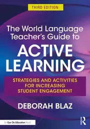 Image of The World Language Teacher's Guide to Active Learning Strategies and Activities for Increasing Student Engagement