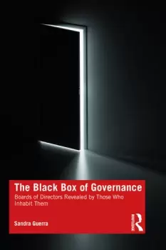 Image of The Black Box of GovernanceBoards of Directors Revealed by Those Who Inhabit Them