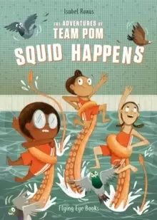 Image of The Adventures of Team Pom: Squid Happens