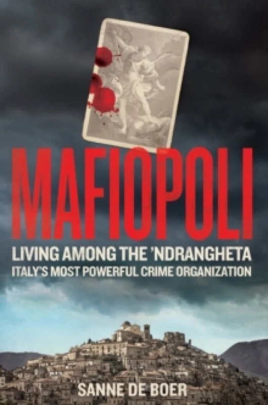 Image of Mafiopoli : Living Among the Ndrangheta Italy's Most Powerful Crime Organisation Hardback