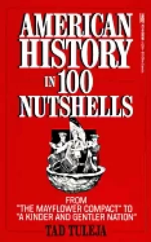 Image of american history in 100 nutshells from the mayflower compact to a kinder an