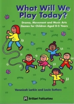 Image of What Will We Play Today by Veronicah Larkin and Louie Suthers Book