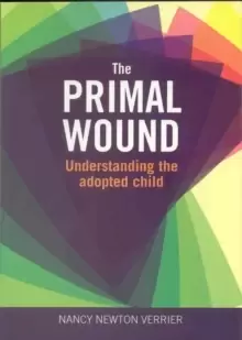 Image of Primal Wound : Understanding the Adopted Child