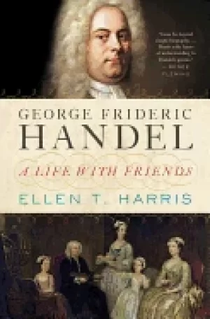 Image of george frideric handel a life with friends