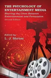 Image of The Psychology of Entertainment Media Blurring the Lines Between Entertainment and Persuasion