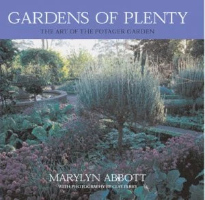 Image of Gardens of Plenty by Marylyn Abbott and Clay Perry Hardback