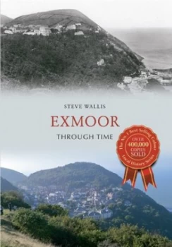 Image of Exmoor through Time by Steve Wallis Book
