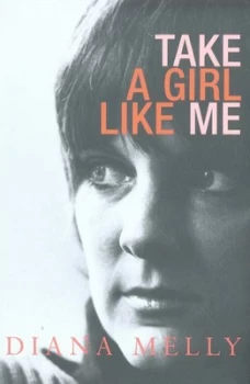 Image of Take a Girl like Me by Diana Melly Hardback