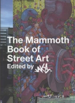 Image of The Mammoth Book of Street Art Paperback