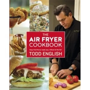 Image of The Air Fryer Cookbook : Deep-Fried Flavour Made Easy, Without All the Fat!