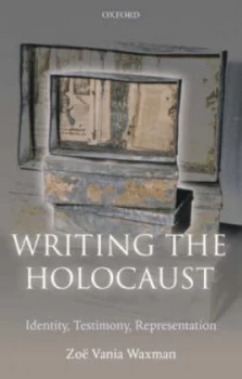 Image of Writing the Holocaust by Zo Vania Waxman Book