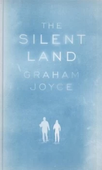 Image of The Silent Land by Graham Joyce Hardback