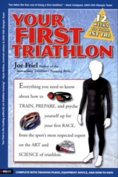 Image of Your First Triathlon by Joe Friel Paperback