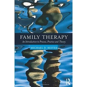 Image of Family Therapy: An Introduction to Process, Practice, and Theory by Michael Reiter (Paperback, 2017)