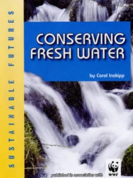 Image of Conserving Fresh Water by Carol Inskipp and World Wildlife Fund Hardback